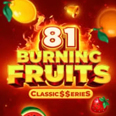 Burning Fruits 81: ClassicSeries